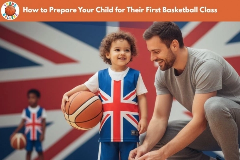 How to Prepare Your Child for Their First Basketball Class